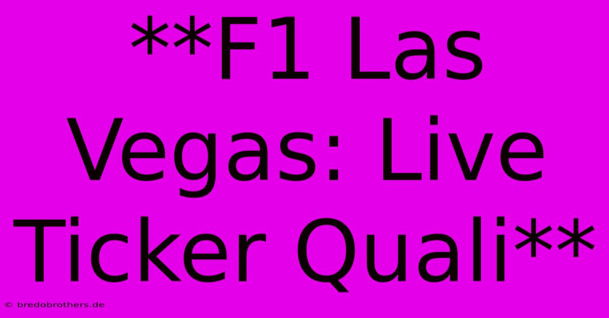 **F1 Las Vegas: Live Ticker Quali**