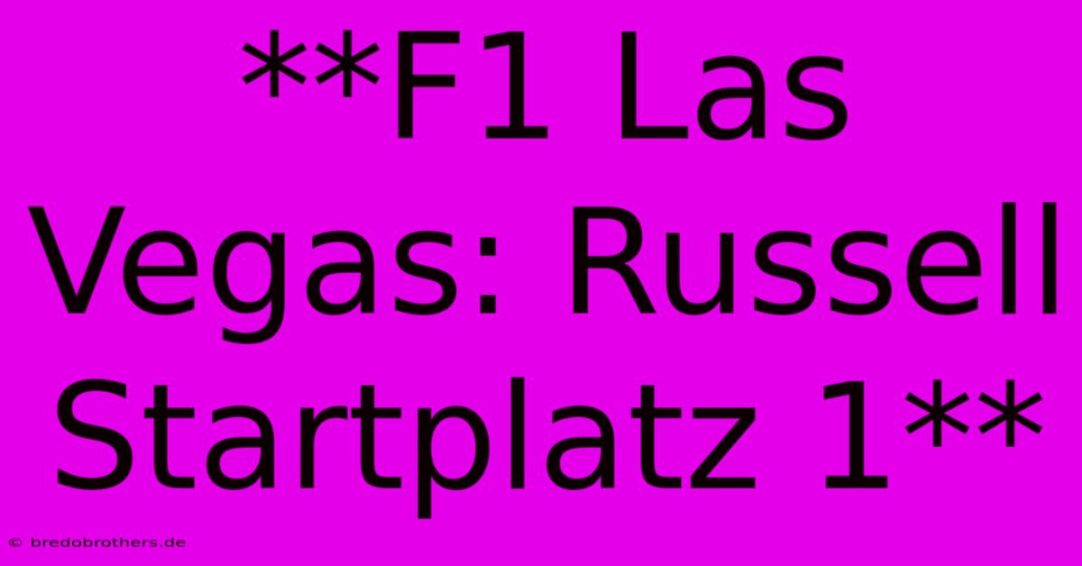 **F1 Las Vegas: Russell Startplatz 1**