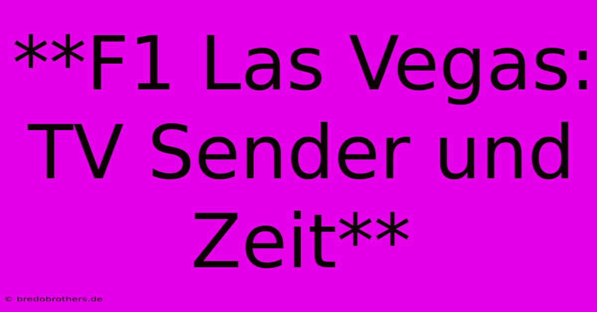 **F1 Las Vegas:  TV Sender Und Zeit**