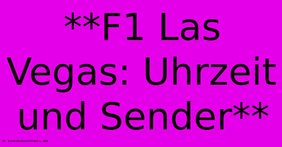 **F1 Las Vegas: Uhrzeit Und Sender**