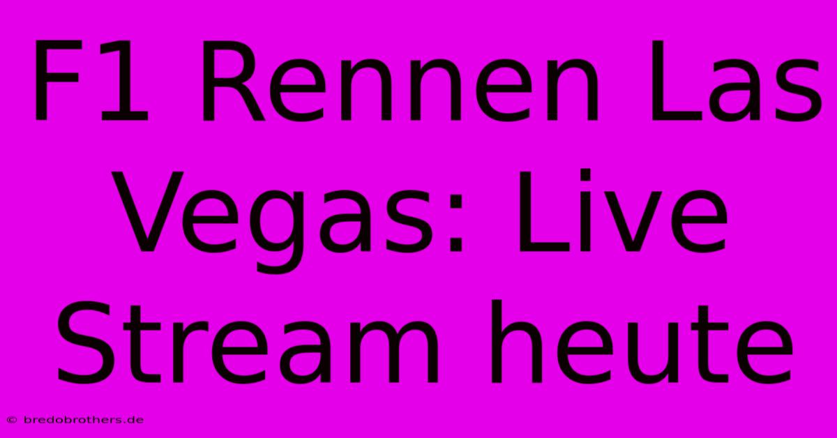 F1 Rennen Las Vegas: Live Stream Heute