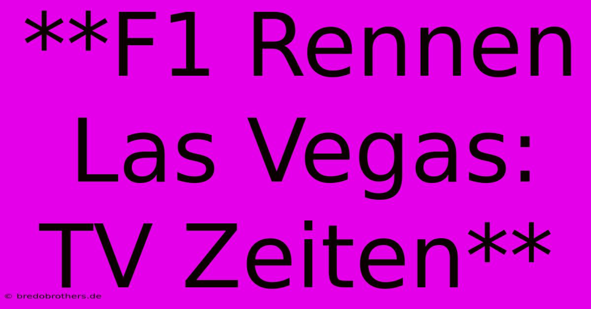 **F1 Rennen Las Vegas: TV Zeiten**