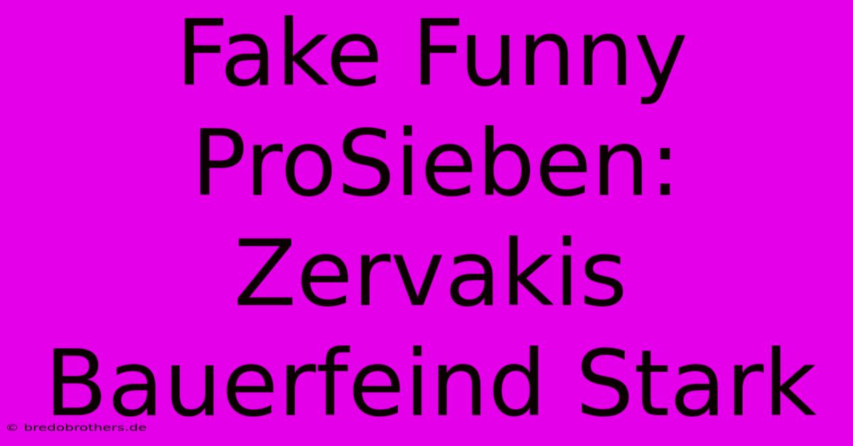 Fake Funny ProSieben: Zervakis Bauerfeind Stark