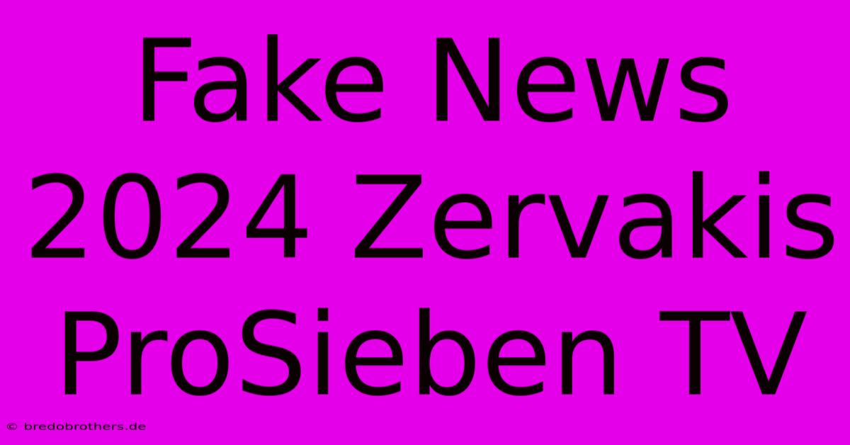 Fake News 2024 Zervakis ProSieben TV