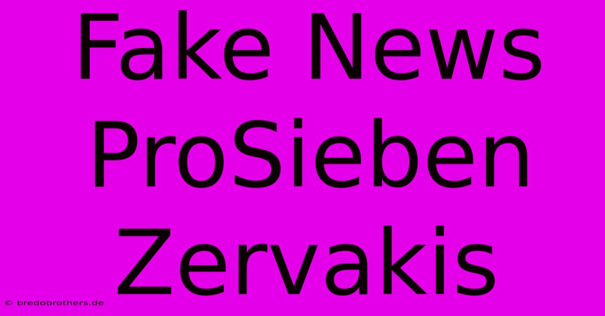 Fake News  ProSieben Zervakis