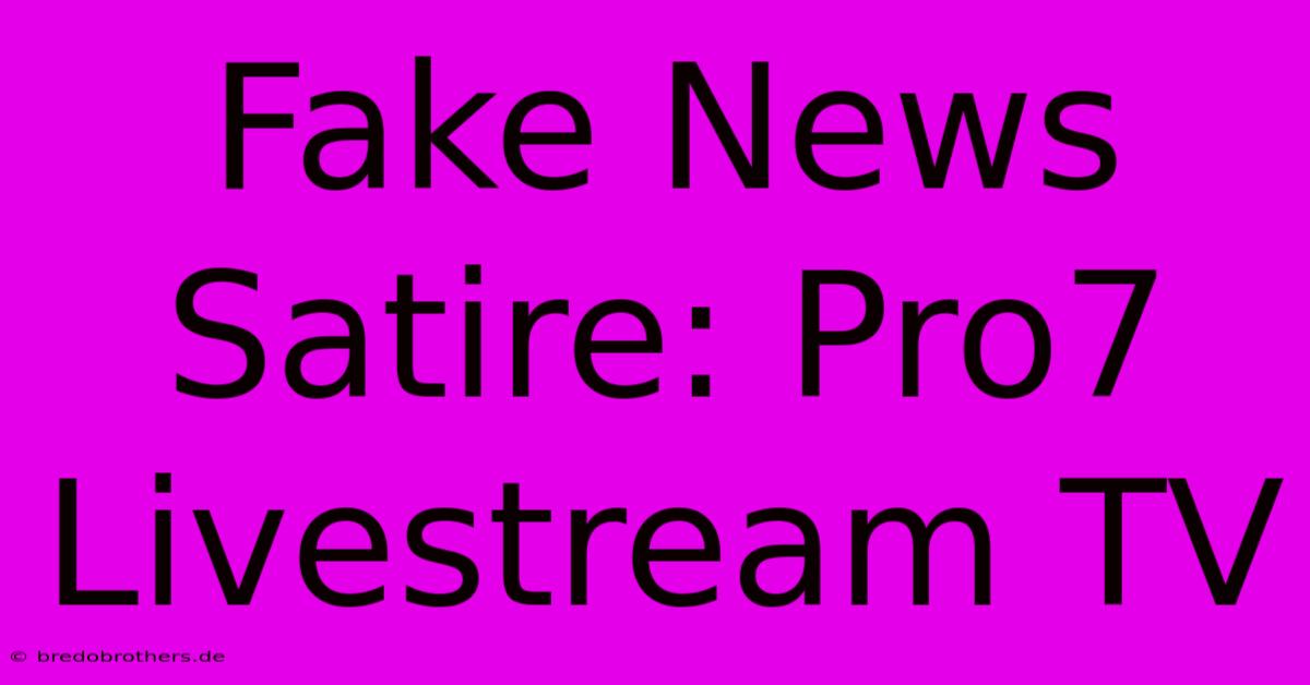 Fake News Satire: Pro7 Livestream TV