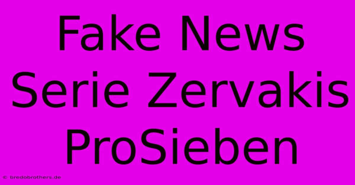 Fake News Serie Zervakis ProSieben