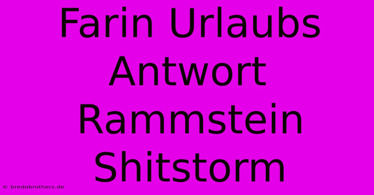 Farin Urlaubs Antwort Rammstein Shitstorm