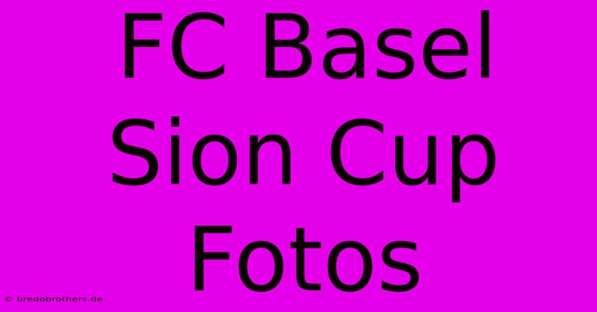 FC Basel Sion Cup Fotos