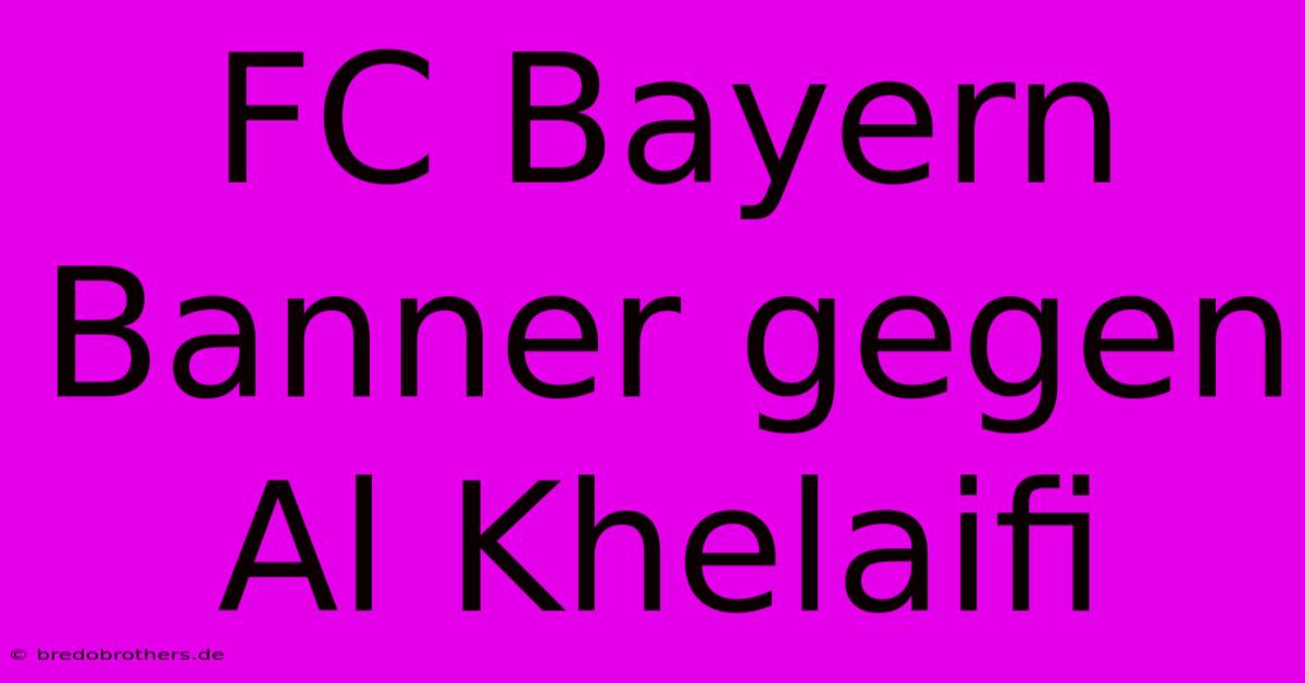 FC Bayern Banner Gegen Al Khelaifi