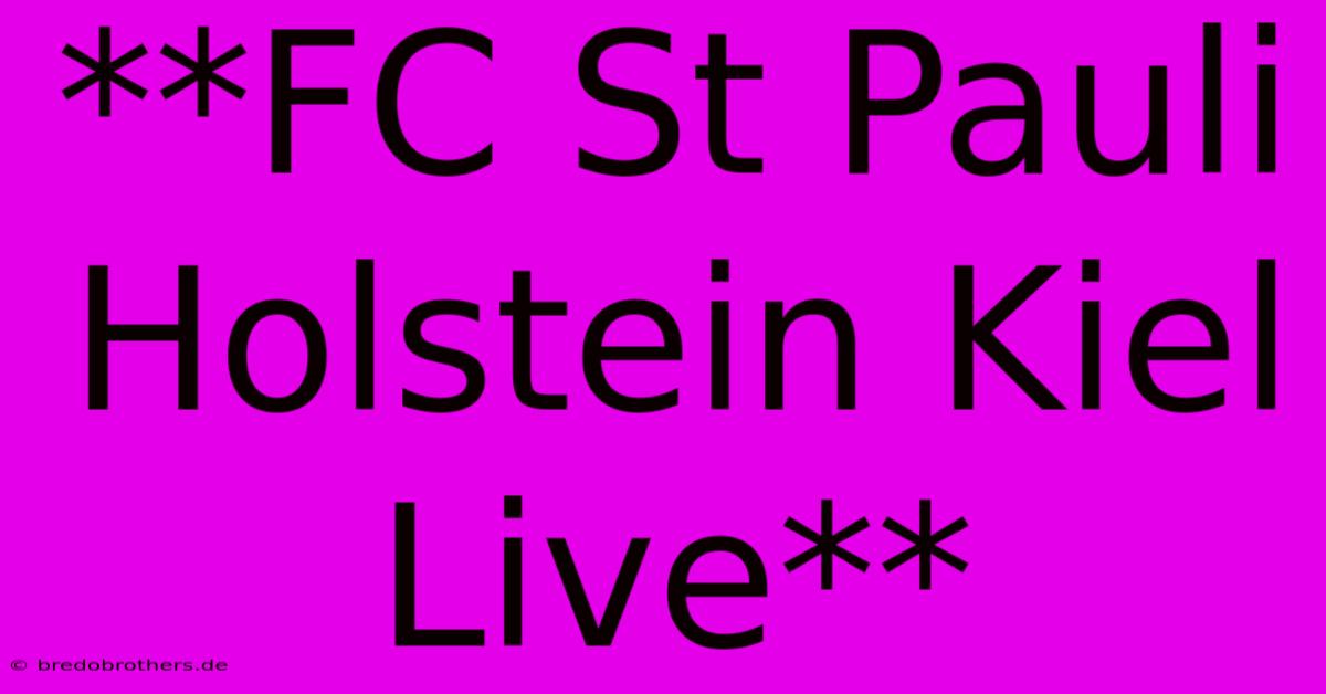 **FC St Pauli Holstein Kiel Live**