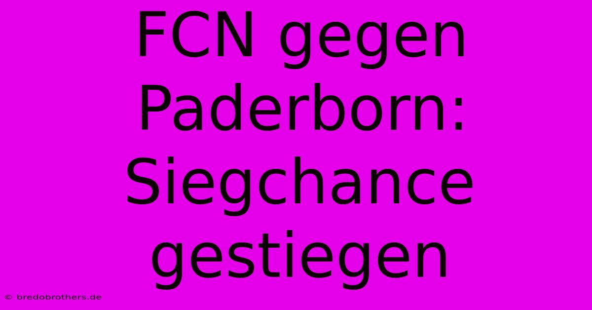 FCN Gegen Paderborn: Siegchance Gestiegen