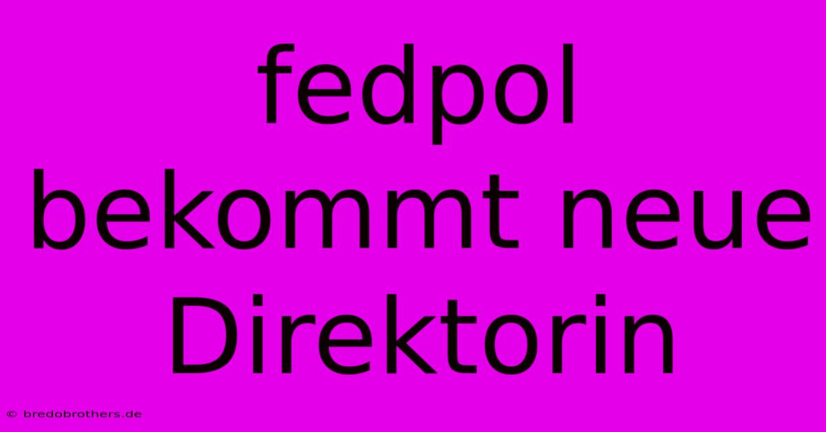 Fedpol Bekommt Neue Direktorin