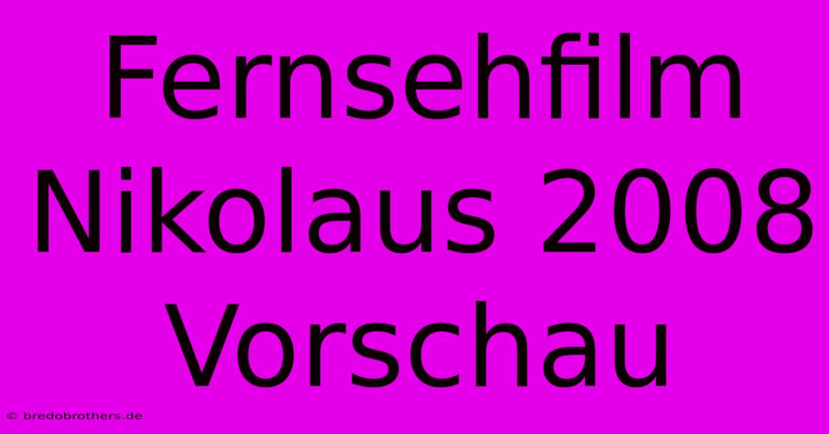 Fernsehfilm Nikolaus 2008 Vorschau