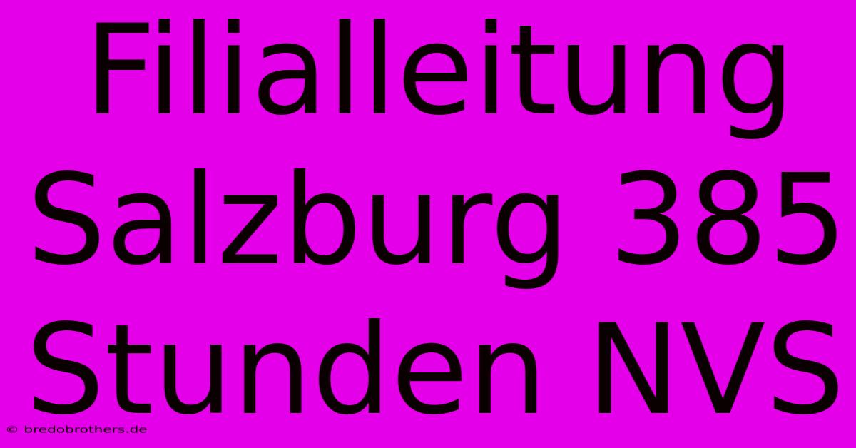 Filialleitung Salzburg 385 Stunden NVS