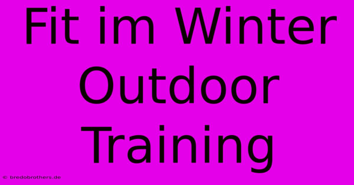 Fit Im Winter Outdoor Training