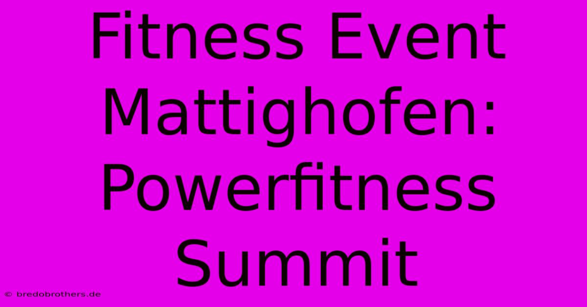 Fitness Event Mattighofen: Powerfitness Summit