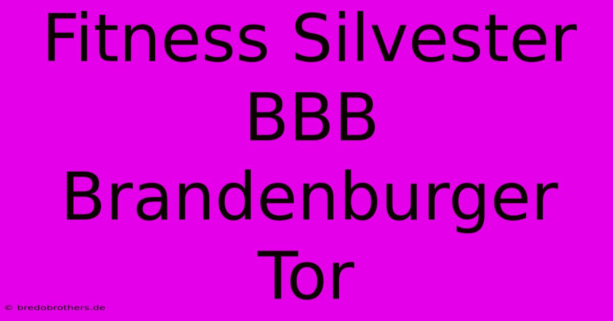 Fitness Silvester BBB Brandenburger Tor