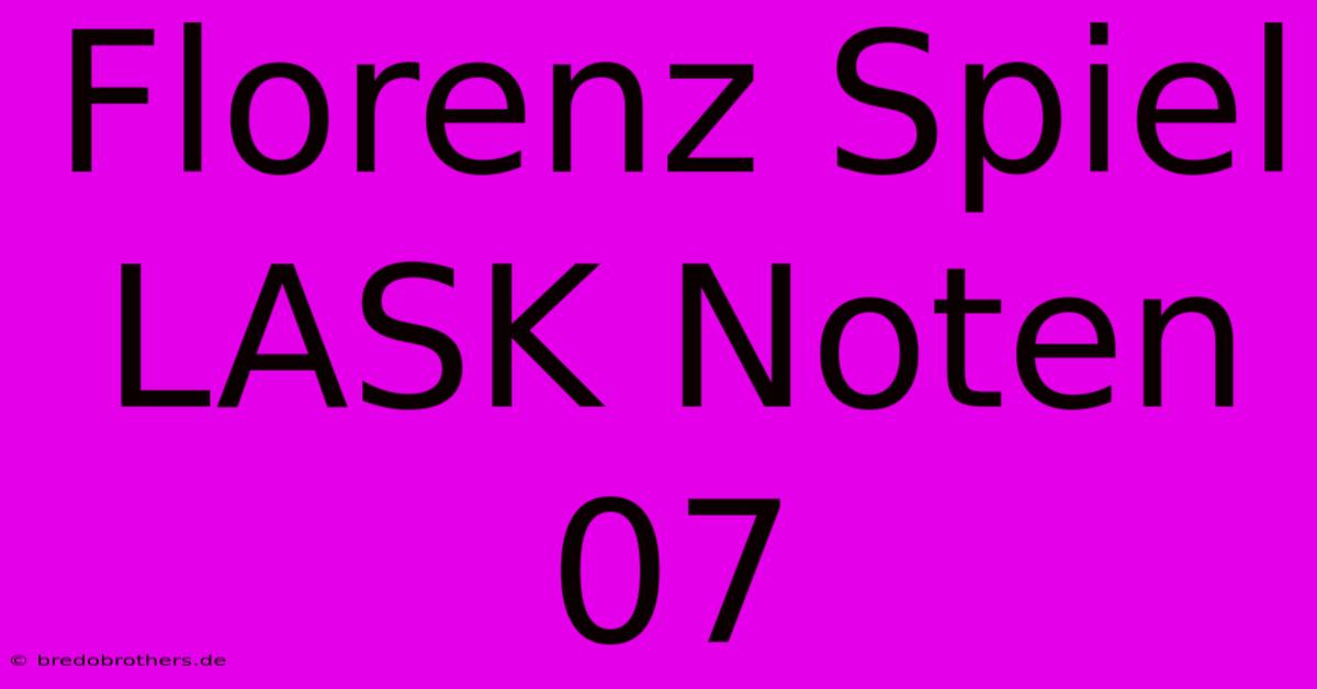 Florenz Spiel LASK Noten 07