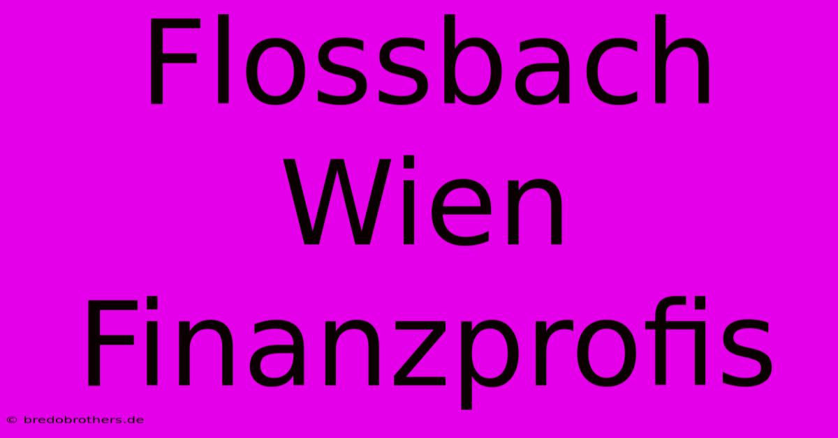 Flossbach Wien Finanzprofis