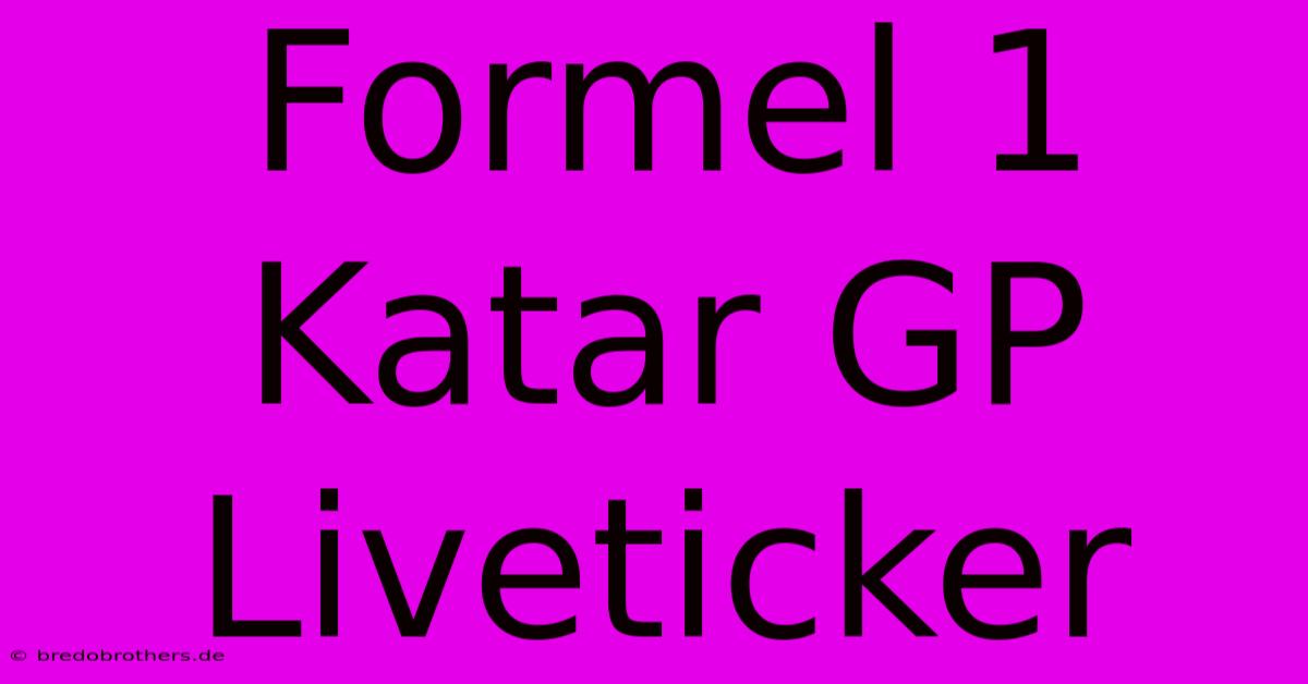 Formel 1 Katar GP Liveticker