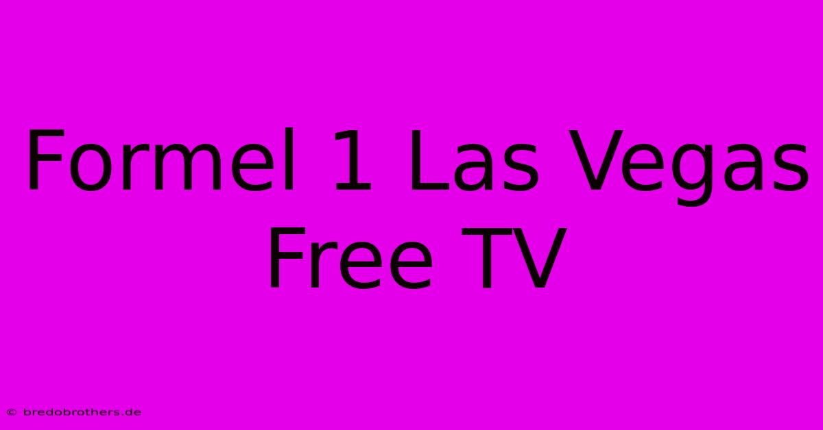 Formel 1 Las Vegas Free TV