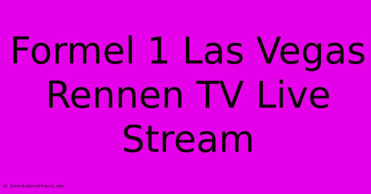 Formel 1 Las Vegas Rennen TV Live Stream