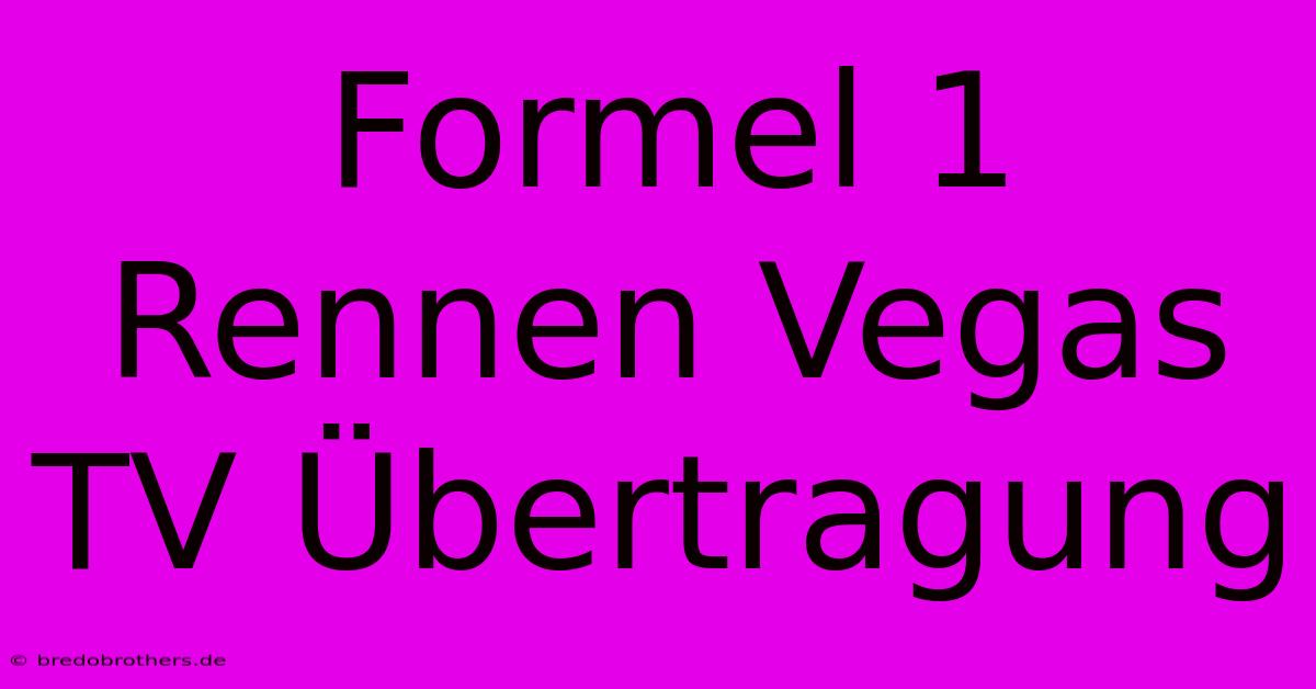 Formel 1 Rennen Vegas TV Übertragung