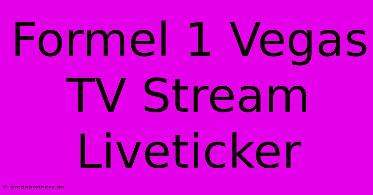 Formel 1 Vegas TV Stream Liveticker