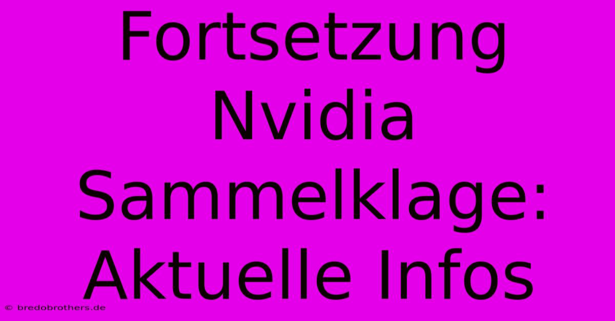 Fortsetzung Nvidia Sammelklage: Aktuelle Infos