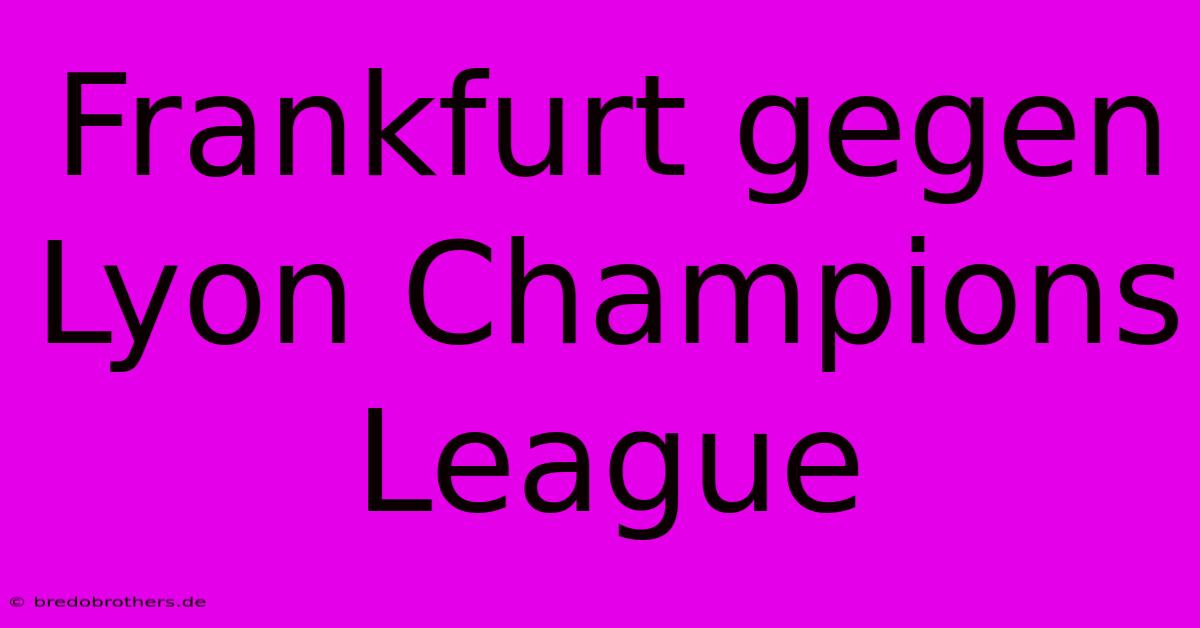 Frankfurt Gegen Lyon Champions League