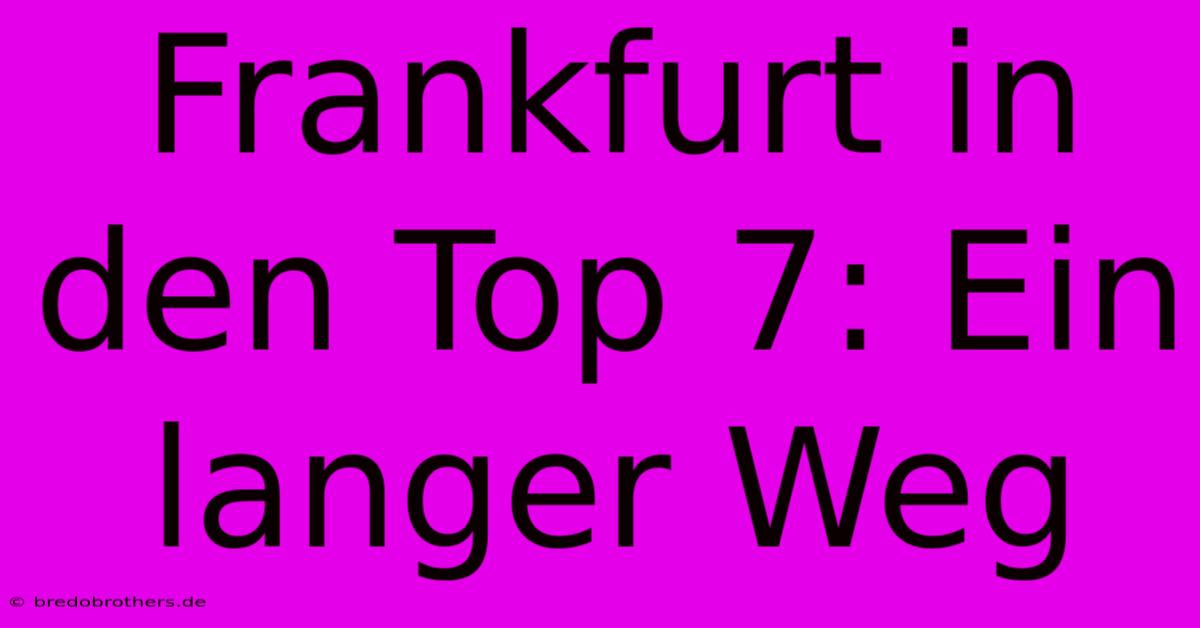 Frankfurt In Den Top 7: Ein Langer Weg