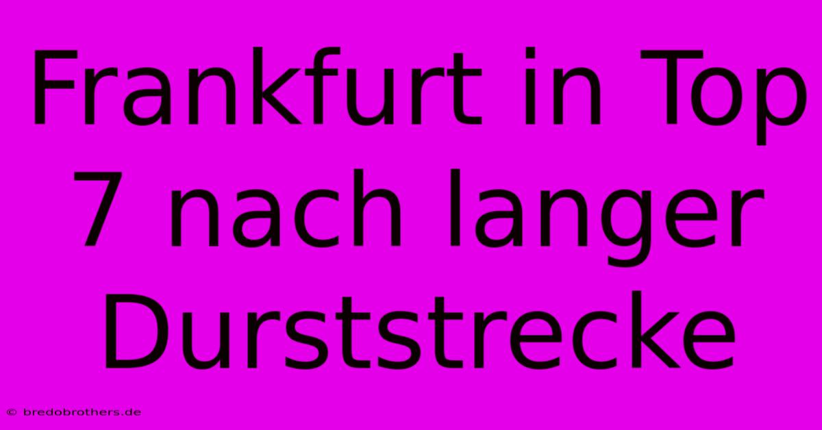 Frankfurt In Top 7 Nach Langer Durststrecke