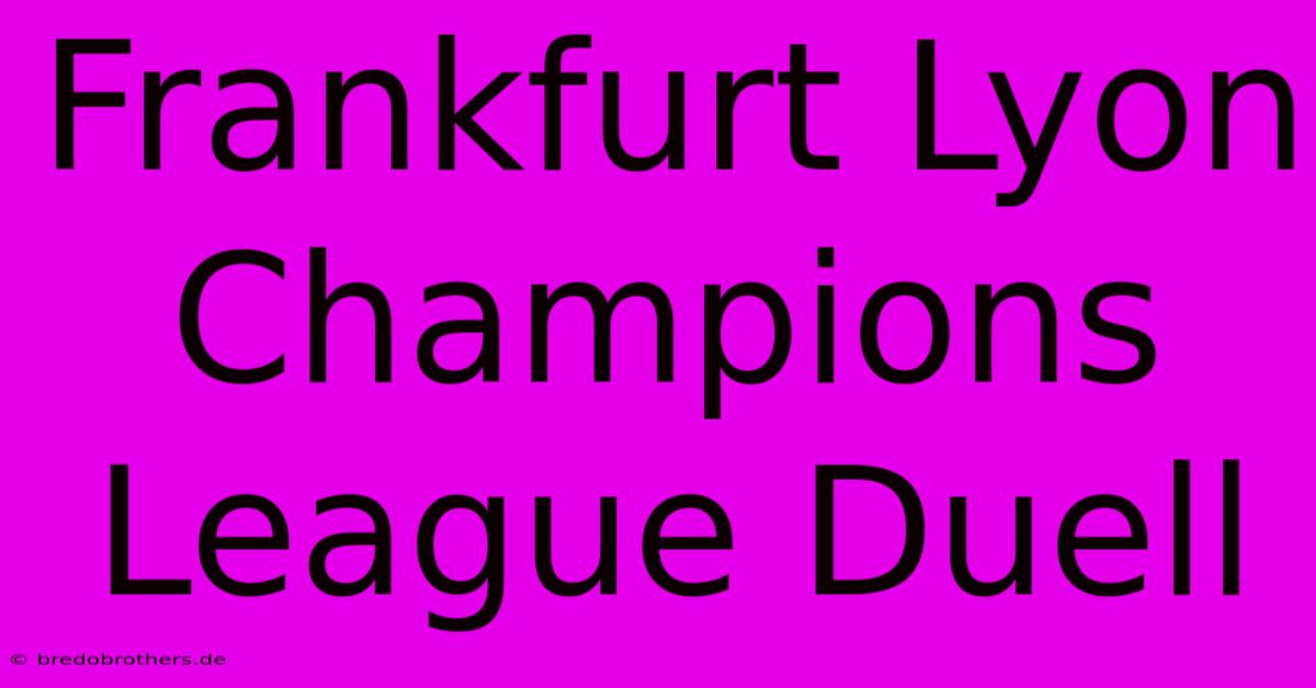 Frankfurt Lyon Champions League Duell