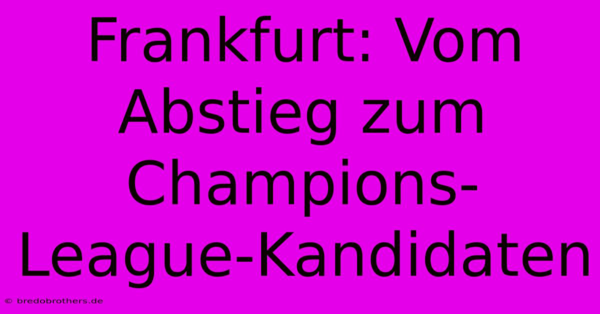 Frankfurt: Vom Abstieg Zum Champions-League-Kandidaten