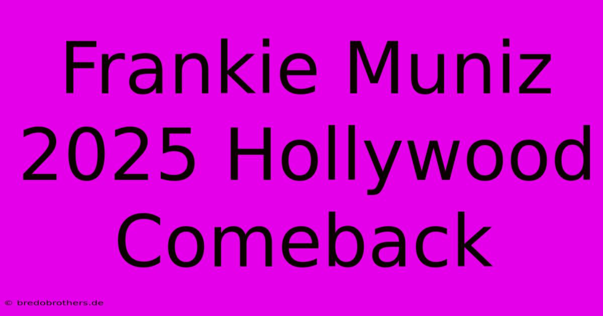 Frankie Muniz 2025 Hollywood Comeback