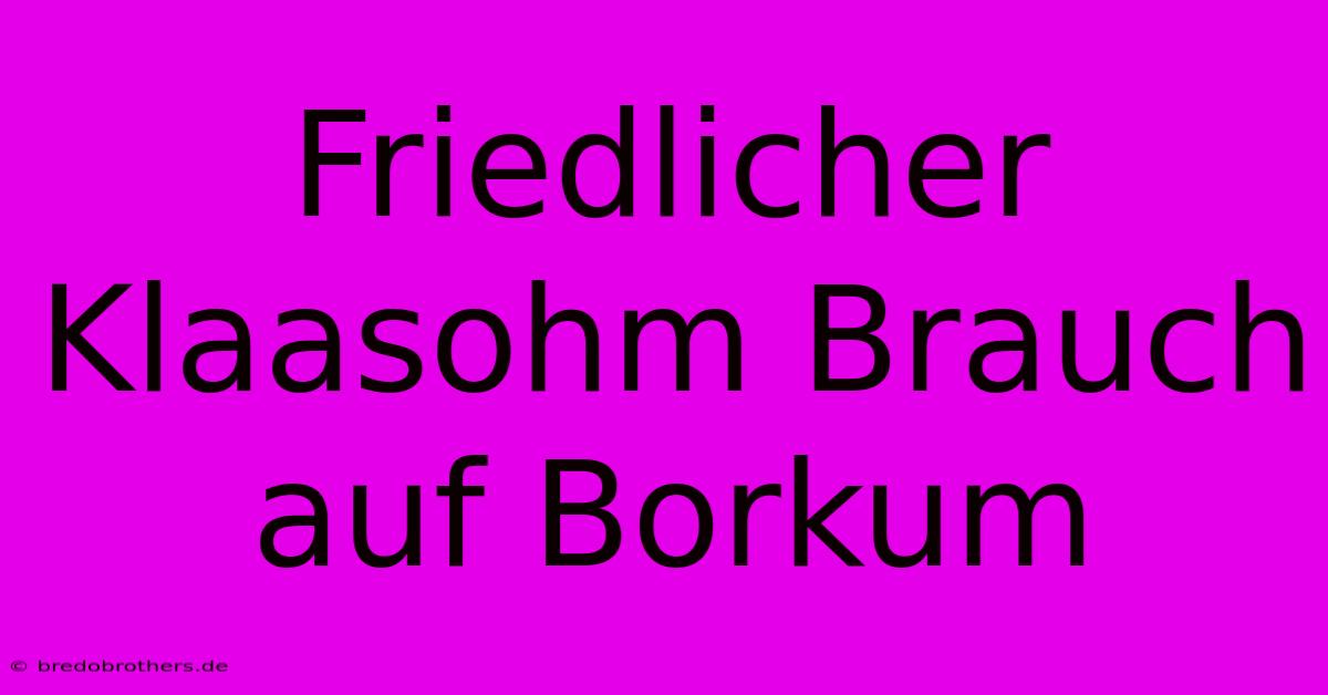 Friedlicher Klaasohm Brauch Auf Borkum