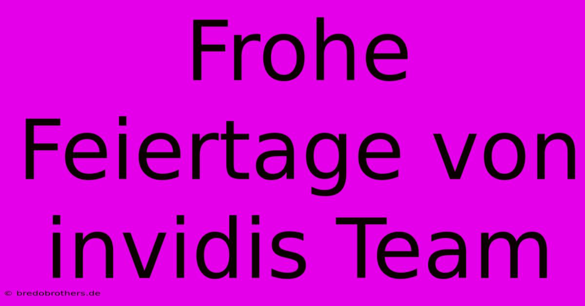 Frohe Feiertage Von Invidis Team