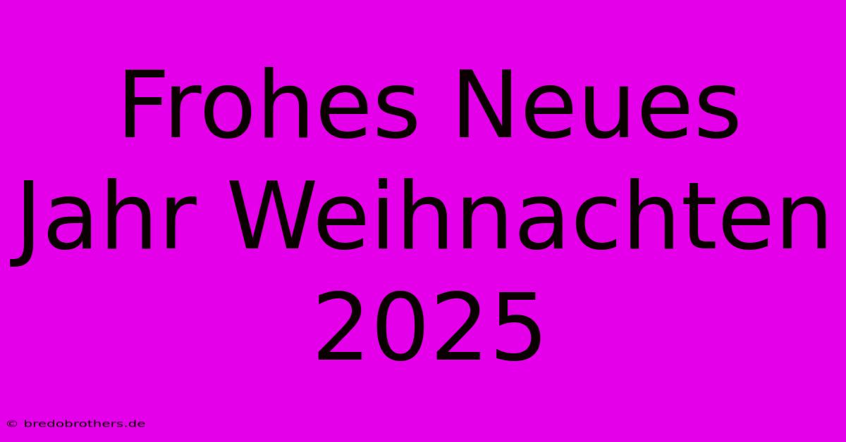 Frohes Neues Jahr Weihnachten 2025