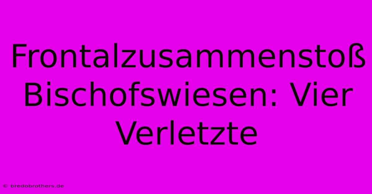 Frontalzusammenstoß Bischofswiesen: Vier Verletzte