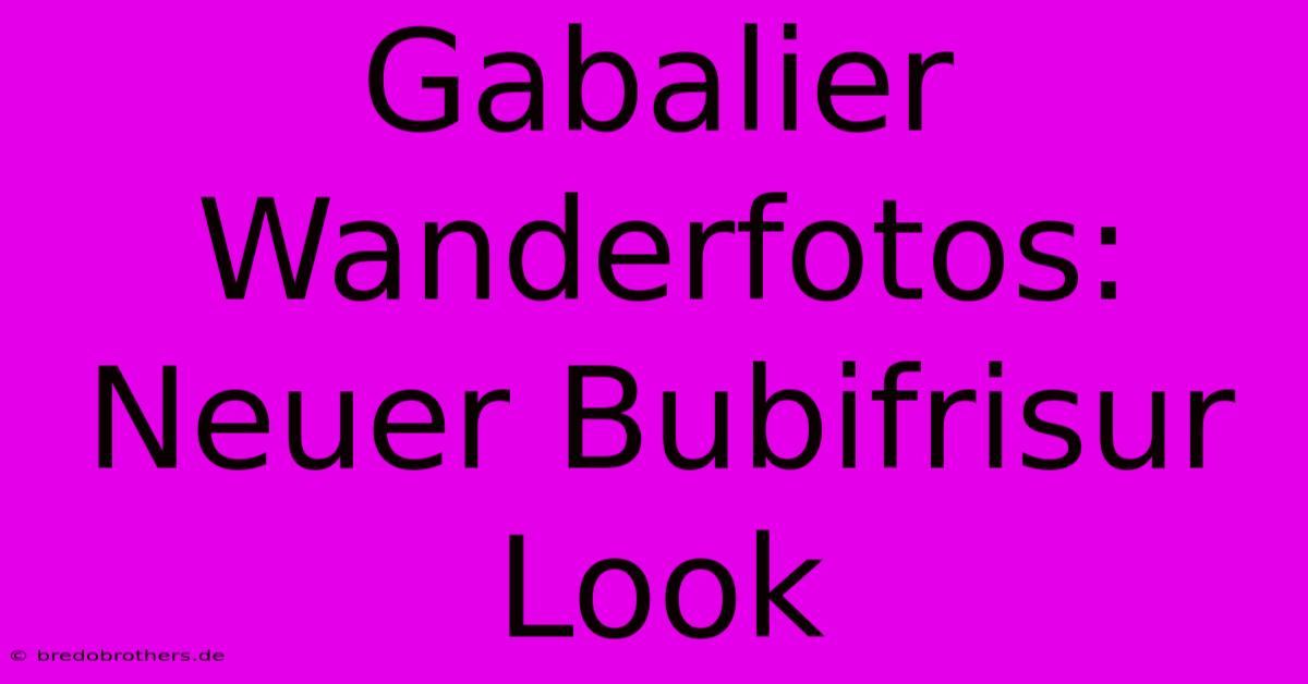 Gabalier Wanderfotos: Neuer Bubifrisur Look