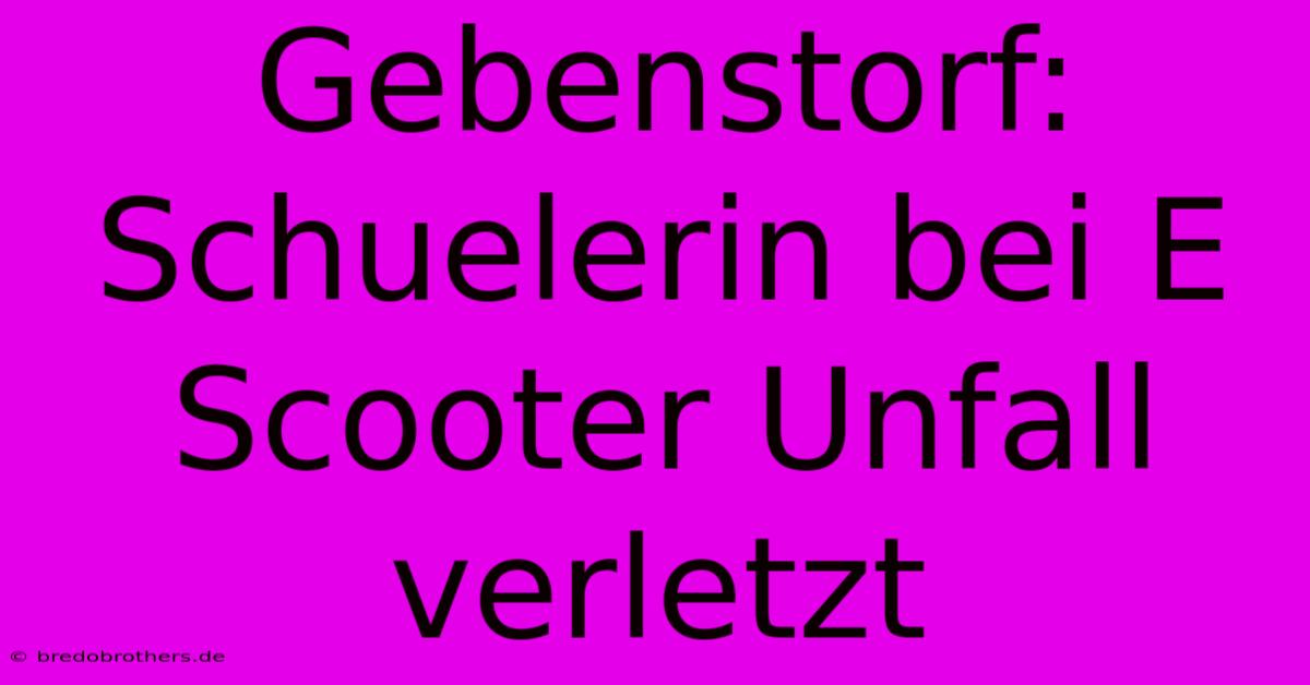 Gebenstorf: Schuelerin Bei E Scooter Unfall Verletzt