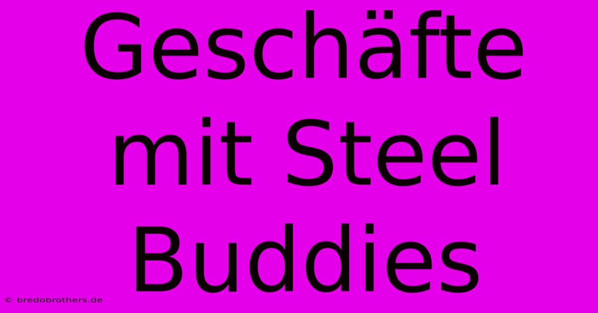 Geschäfte Mit Steel Buddies