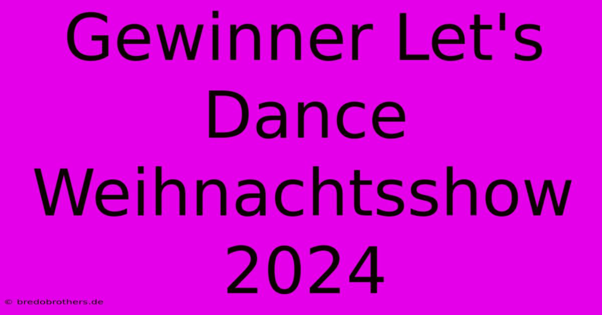 Gewinner Let's Dance Weihnachtsshow 2024