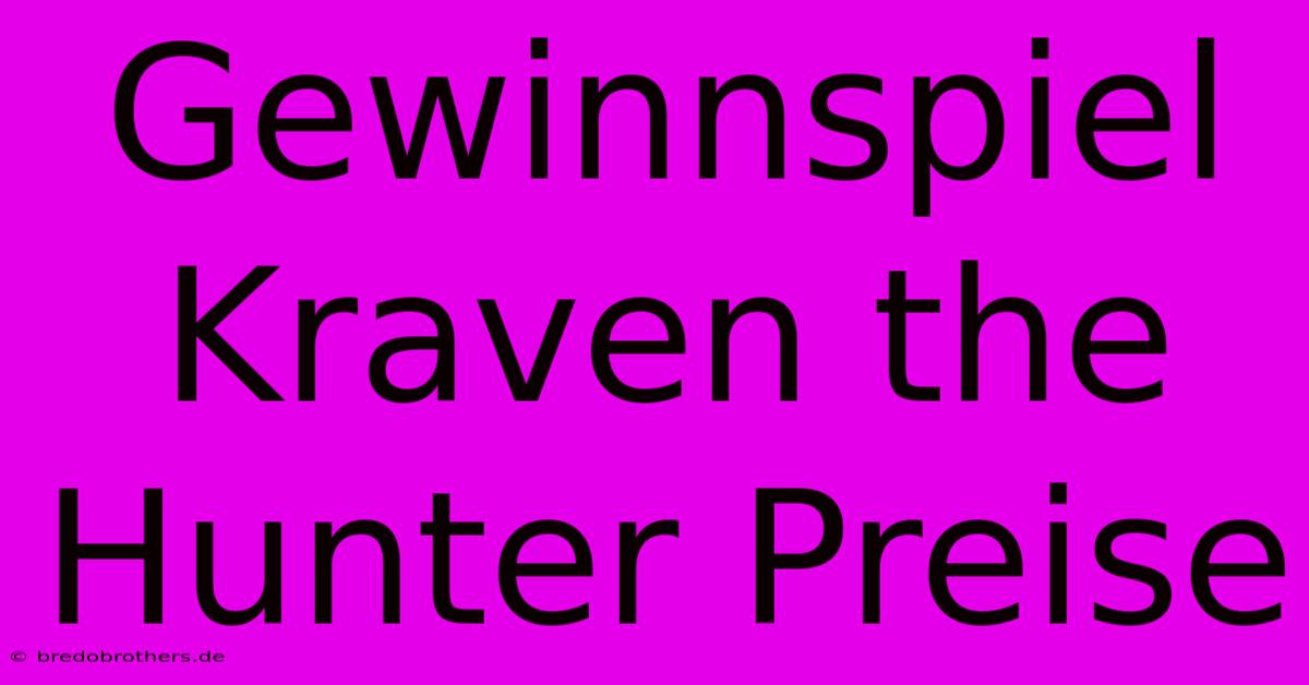 Gewinnspiel Kraven The Hunter Preise