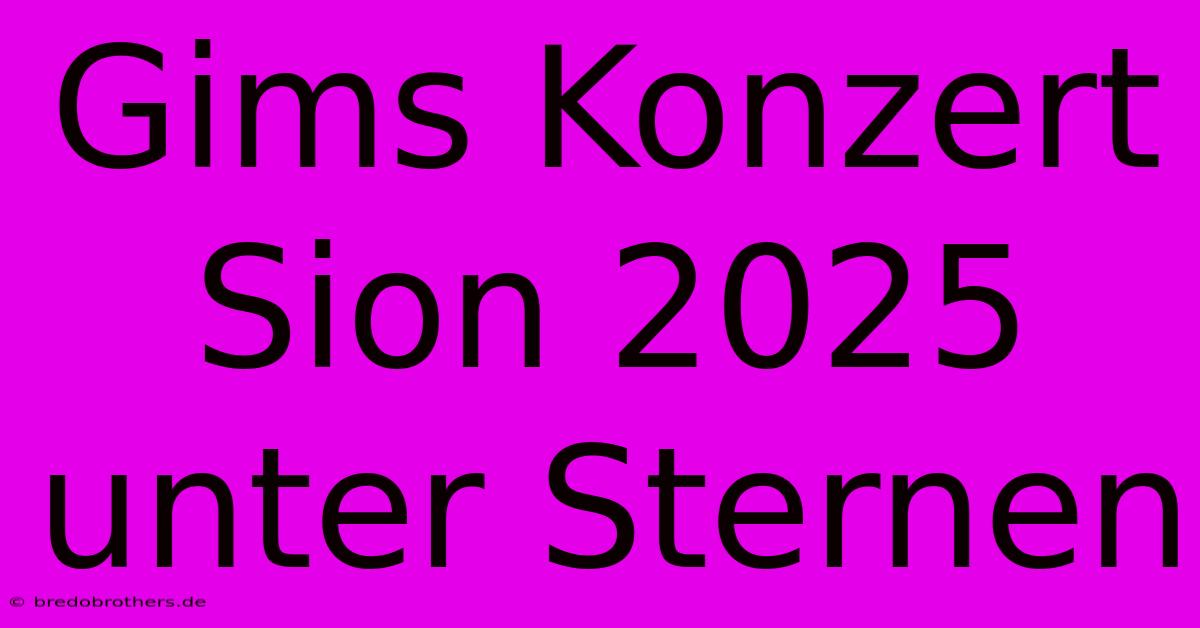 Gims Konzert Sion 2025 Unter Sternen