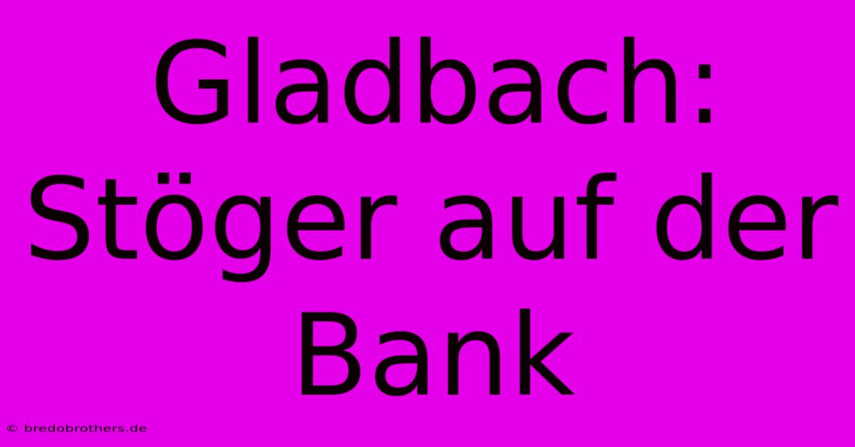 Gladbach: Stöger Auf Der Bank