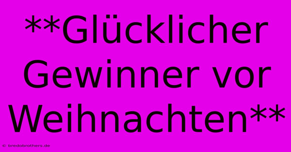 **Glücklicher Gewinner Vor Weihnachten**