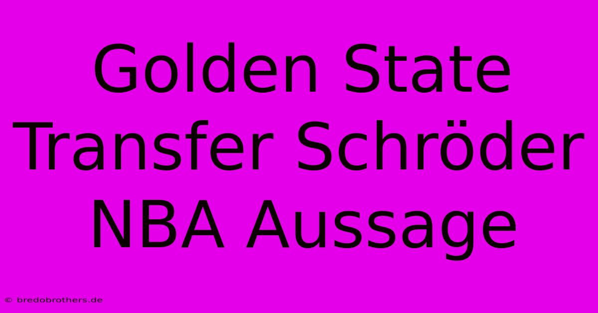 Golden State Transfer Schröder NBA Aussage