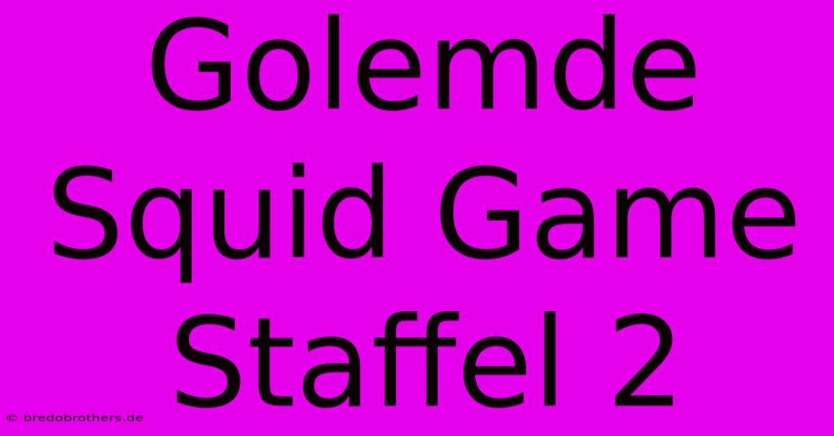 Golemde Squid Game Staffel 2